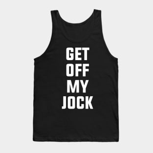 Get Off My Jock Tank Top